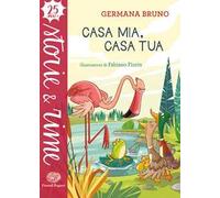 Casa mia, casa tua. Ediz. a colori