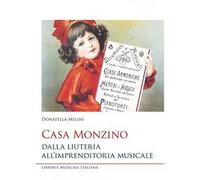 Casa Monzino. Dalla liuteria all'imprenditoria musicale
