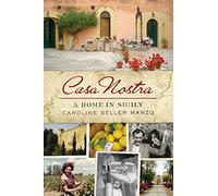 Casa nostra. A home in Sicily [Lingua Inglese]