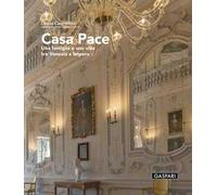 Casa Pace. Una famiglia e una villa tra Venezia e Impero