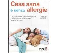 Casa sana e senza allergie. Le principali fonti allergiche. Le soluzioni più adatte a ogni stanza