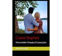 Casa Sophia: The Invisible Threads of Connection