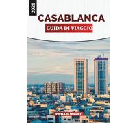 CASABLANCA Guida di viaggio 2026: Tour della città, cucina marocchina, strade Art Déco e fughe costiere