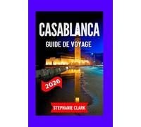 CASABLANCA GUIDE DE VOYAGE 2026