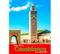 Casablanca, Morocco: A Visual Journey Through Stunning Landmarks, Travel and Nature lovers.