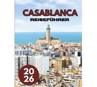 CASABLANCA REISEFÜHRER 2026