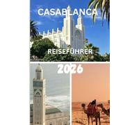 CASABLANCA REISEFÜHRER 2026