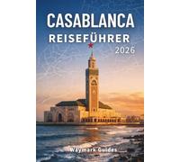 CASABLANCA REISEFÜHRER 2026: Eine Reise durch Art déco, Meereslicht und das urbane Marokko
