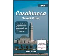 Casablanca Travel Guide 2026: A Complete Insider’s Guide to Morocco’s Modern Metropolis - Culture, History, Food, Day Trips & Practical Travel Tips