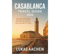 Casablanca Travel Guide 2026: Where Modern Morocco Meets the Atlantic Soul