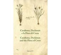 Casabona, Dyckman e la flora di Creta-Casabona, Dyckman and the flora of Crete. Ediz. bilingue