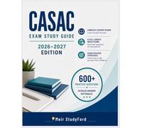 CASAC Exam Study Guide 2026-2027: Your Addiction Counselor Prep to master Complex Case Scenarios, ADC Domains with 6 Full-Length Mock Exams, and Detailed Answer Rationales