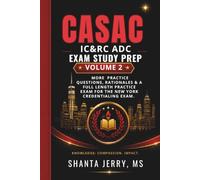 CASAC IC&RC ADC EXAM STUDY GUIDE VOLUME 2: STUDY MODULES AND PRACTICE QUESTIONS FOR THE NEW YORK CREDENTIALING EXAM.