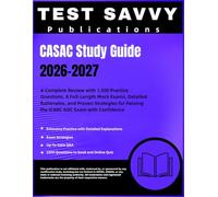 CASAC Study Guide 2026-2027: A Complete Review with 1,500 Practice Questions, 8 Full-Length Mock Exams, Detailed Rationales, and Proven Strategies for Passing the IC&RC ADC Exam with Confidence