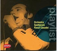 Casadei Raul Orchestra Spettacolo - Playlist: Orchestra Spettacolo Raul Casadei