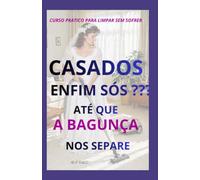 CASADOS - ENFIN SÓS? ATÉ QUE A BAGUNÇA NOS SEPARE: 1