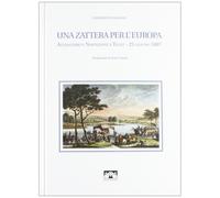 Casaglia,Gherardo. - Una zattera per l'Europa. Alessandro e Napoleone a Tilsit,