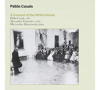 Casals Pablo - A Concert In The Whitehouse