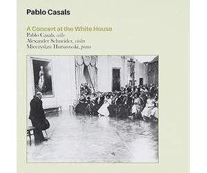 Casals Pablo - A Concert In The Whitehouse