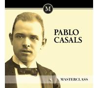 Casals, Pablo - Masterclass