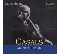 Casals,Pablo - My First Record(1915-16)