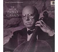 Casals - The Art Of Pablo Casals