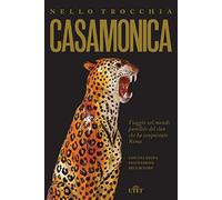 Casamonica. Viaggio nel mondo parallelo del clan che ha conquistato Roma