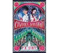 Casander Darkbloom e i fili del potere. Ediz. illustrata