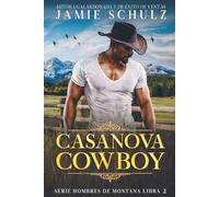 Casanova Cowboy: Serie Hombres de Montana Libro 2 (Spanish Edition)