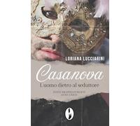 Casanova: L'uomo dietro al seduttore