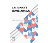 Casanova s Homecoming: Translated By Eden And Cedar Paul