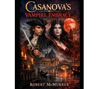 Casanova’s Vampire Embrace