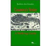 Casanova's Venice. A walking guide - González Kathleen Ann