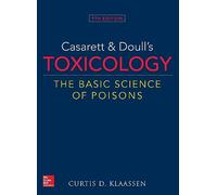 Casarett and Doull – Toxicology – The Basic Science of Poisons – McGraw-Hill Education