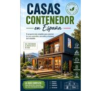 CASAS CONTENEDOR EN ESPAÑA: Diseño, costes, permisos e ideas modernas para construir una vivienda sostenible