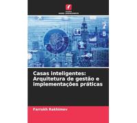 Casas inteligentes: Arquitetura de gestão e implementações práticas