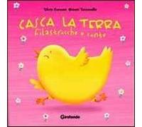 Casca la terra. Filastrocche e conte. Ediz. illustrata