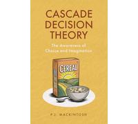 Cascade Decision Theory: The Awareness of Choice and Imagination