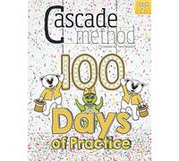 Cascade Method 100 Days of Practice Book 2 by Tara Boykin: A Music Practice Book for Kids that Encourages, Entertains, Motivates and Challenges Beginner and Intermediates to Practice and Play Music