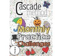 Cascade Method Monthly Practice Challenges by Tara Boykin: A Piano Practice Book for Kids that Encourages, Entertains, and Challenges Beginner Students to Practice and Play Music