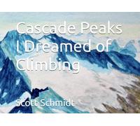Cascade Peaks I Dreamed of Climbing