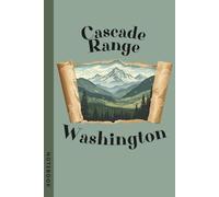 Cascade Range, Washington - vintage Notebook for Travelers, Nature Lovers, Hikers, Campers & Explorers: A classic hiking and travel journal for ... design and timeless scenic inspiration.