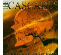 Cascades,the - Corrosive Mindcage