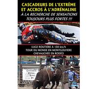 Cascadeurs de l'extrême et accros à l'adrénaline : à la recherche de sensations toujours plus fortes !!! [Blu-ray]