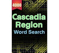 Cascadia Word Search Book: A Puzzle Adventure Through Nature, Culture, and History | 4000 Hidden Words: 200 Unique Large Print Puzzles Featuring ... search 200 Unique Puzzles | Brain Training