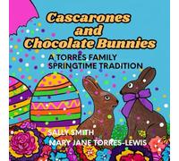 Cascarones and Chocolate Bunnies: A Torres Family Springtime Tradition: 2