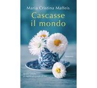 Cascasse il mondo