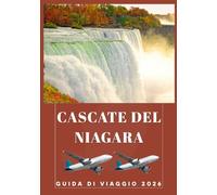 CASCATE DEL NIAGARA GUIDA DI VIAGGIO 2026