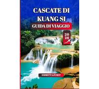 CASCATE DI KUANG SI GUIDA DI VIAGGIO 2026: Consigli degli esperti, sentieri escursionistici, cultura locale e le migliori attrazioni vicino a Luang Prabang, Laos