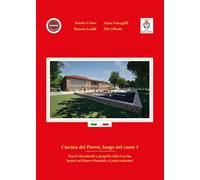 Cascina dei Poveri, luogo del cuore. Nuovi documenti e progetti sulla cascina. Ipotesi sul nuovo ospedale: si potrà costruire? (Vol. 3)